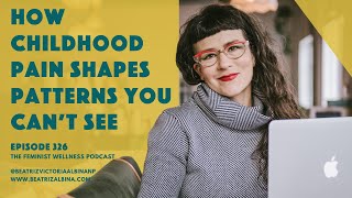 How Childhood Pain Shapes Patterns You Can’t See (And How to Heal Them) | Episode 326