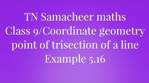 Example 5.16 Points of trisection of a line segment Class 9 Coordinate geometry Nithyaganesh Maths