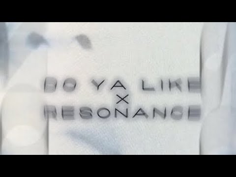 Do Ya Like X Resonance (spotify version)