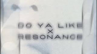 Do Ya Like X Resonance (spotify version)