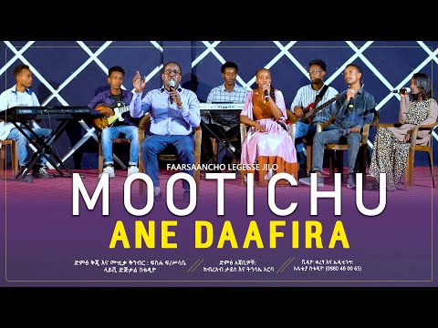 MOOTICHU ANE DAAFIRA Faarsaanchu Legesse Jilo II Legessedjiloofficial7108