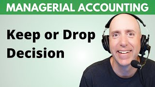 MA53 – Keep or Drop a Segment? Relevant Cost Analysis (Step-By-Step)