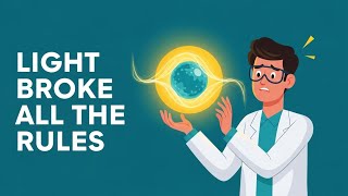 The Experiment That Broke Physics — Light Is Weird