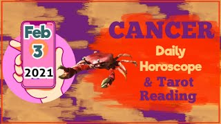 February 3, 2021 - Cancer Daily Horoscope And Cancer Tarot Card Reading