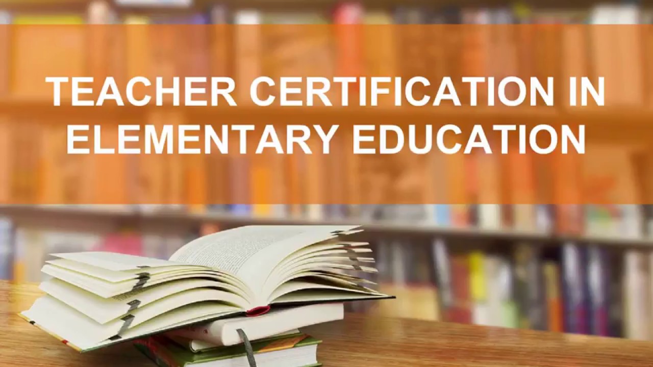 Teacher Certification in Elementary Education