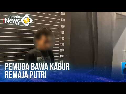 Pemuda Bawa Kabur Remaja Putri | BULETIN iNEWS PAGI