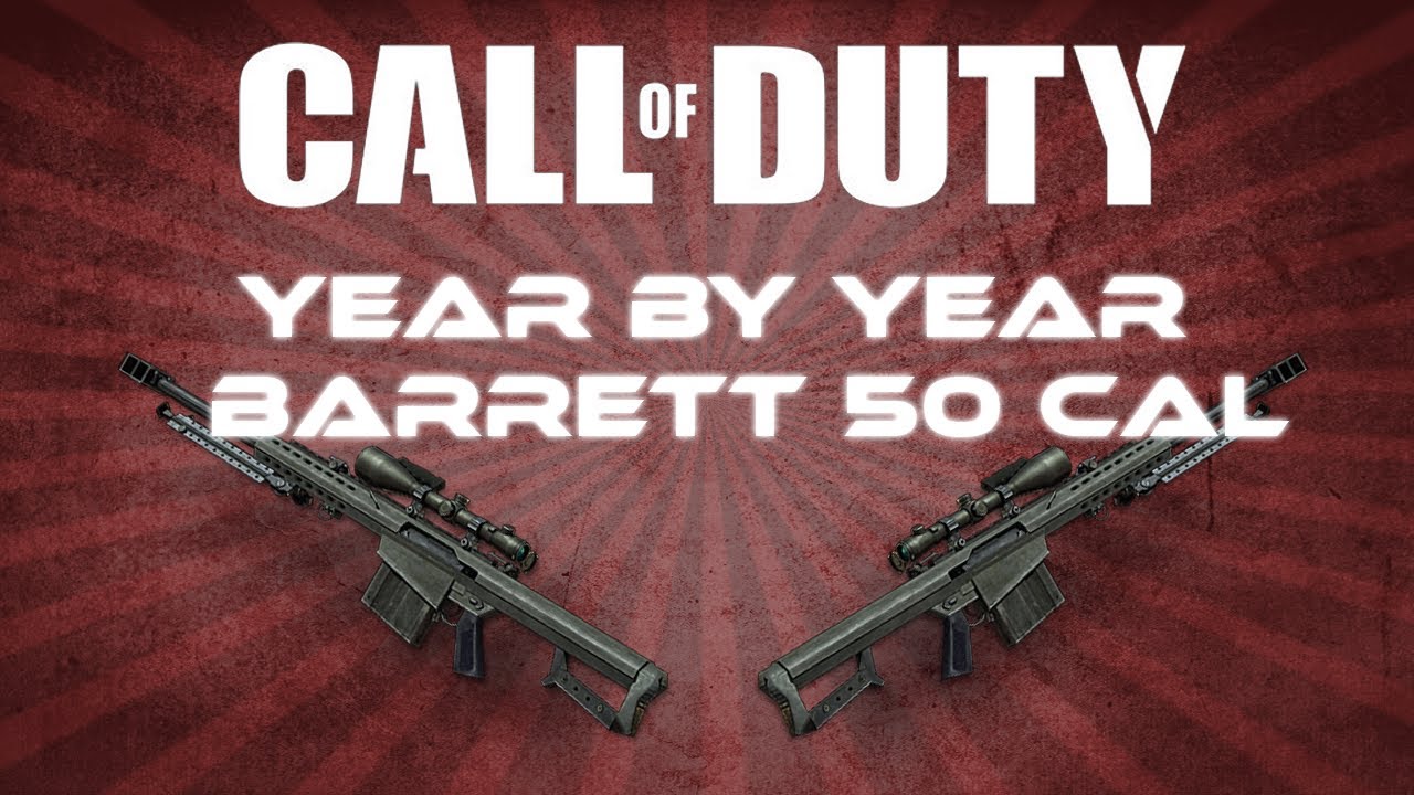 Call Of Duty Year By Year Barret 50 Cal Sniper - YouTube