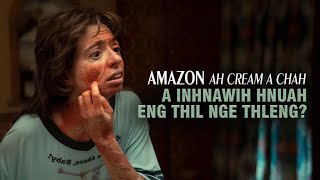 AMAZON AH CREAM A CHAH, A INHNAWIH HNUAH ENG THIL NGE THLENG? [MOVIE RECAP MIZO]