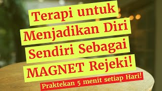 Download Lagu Terapi untuk Menjadikan Diri Sendiri Pemancing Rejeki MP3