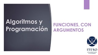 Algoritmos y Programación 16.1 Funciones, con argumentos