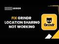 How to Fix Grindr Location Sharing Not Working