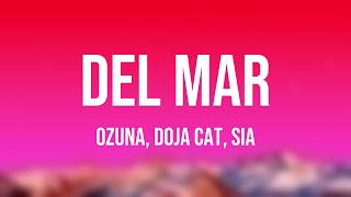 Del Mar - Ozuna, Doja Cat, Sia {Letra}