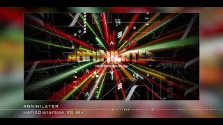 SEVEN’s CODE「ANNIHILATER／HARXDistortion VS Hiy」