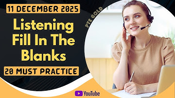 PTE Listening Fill in the Blanks - DECEMBER 2025 - MUST PRACTICE