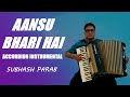 Aansu bhari hai  parvarish 1958  raj kapoor  accordion instrumental  subhash parab