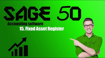 Managing the Fixed Asset Register in Sage 50 | Complete Step-by-Step Guide