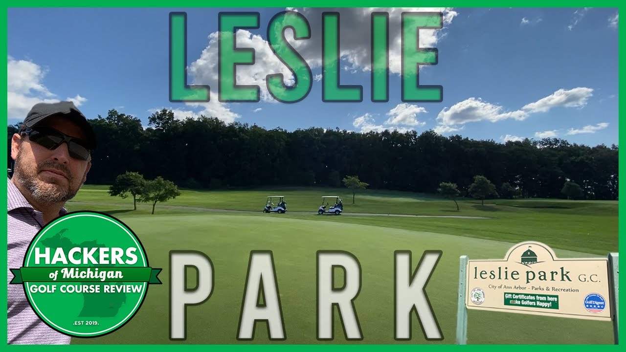 Leslie Park Golf Course Ann Arbor (Front 9) Hackers of Michigan S3E17