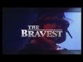 The bravest