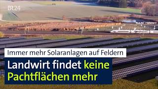 Wo anbauen, wohin mit der Gülle? Solaranlagen auf Feldern verärgern Landwirt | Abendschau | BR24