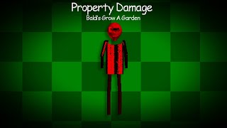 Property Damage - Baldi's Grow A Garden