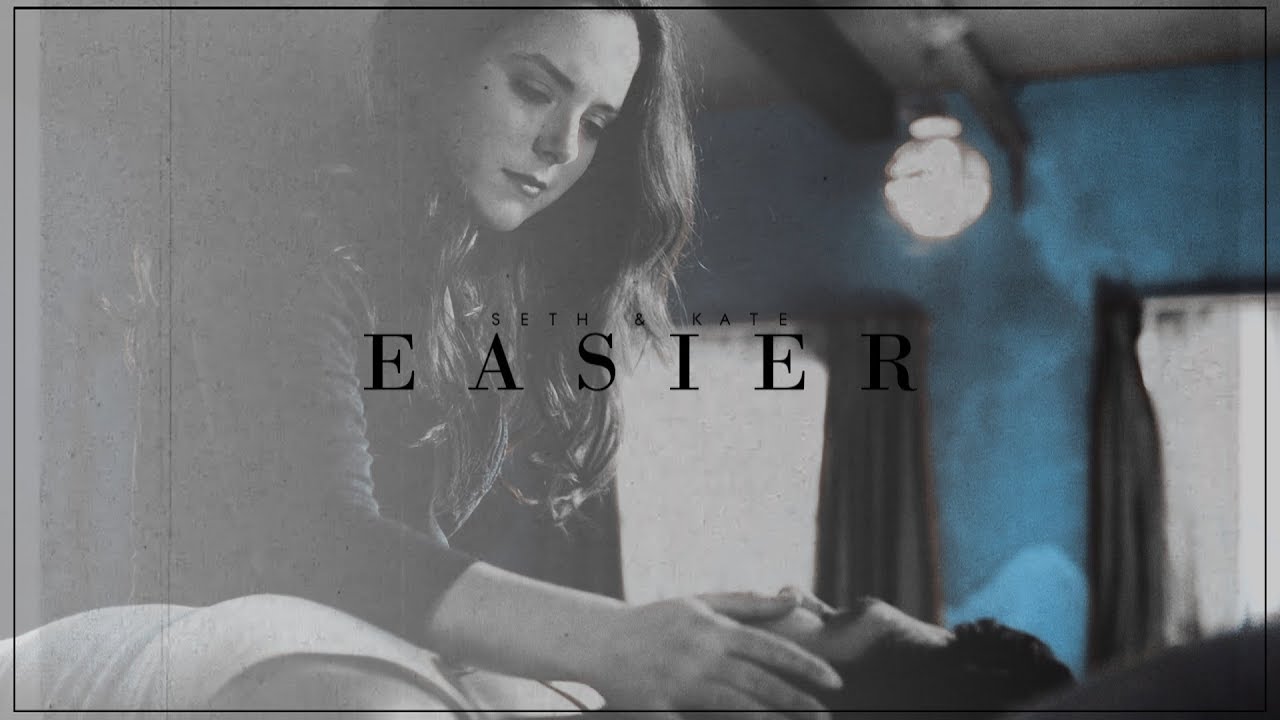 Seth & Kate || Easier