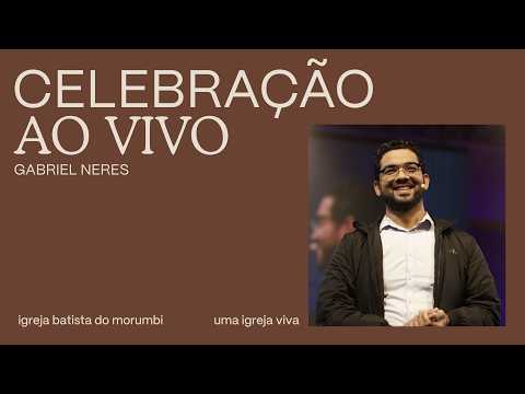 Celebração ao vivo | Pr. Gabriel Neres | 18h00