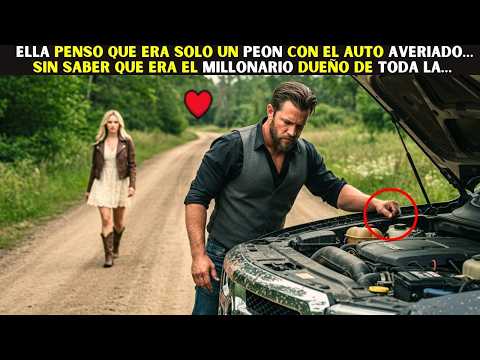 ELLA PENSÓ QUE ERA SOLO UN PEÓN CON EL AUTO AVERIADO… SIN SABER QUE ERA EL MILLONARIO DUEÑO DE TODA…
