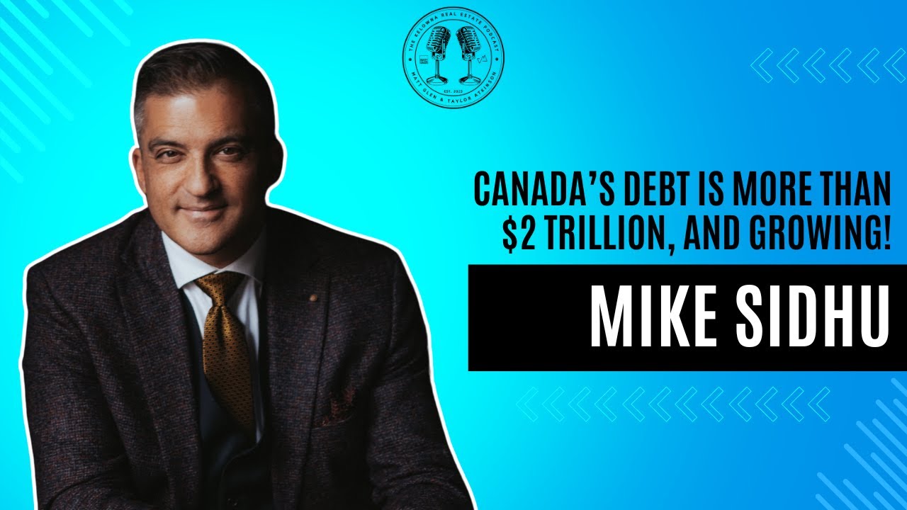 Canada's $2T+ Growing Debt and It's Implications with 360° Wealth Strategies' Mike Sidhu