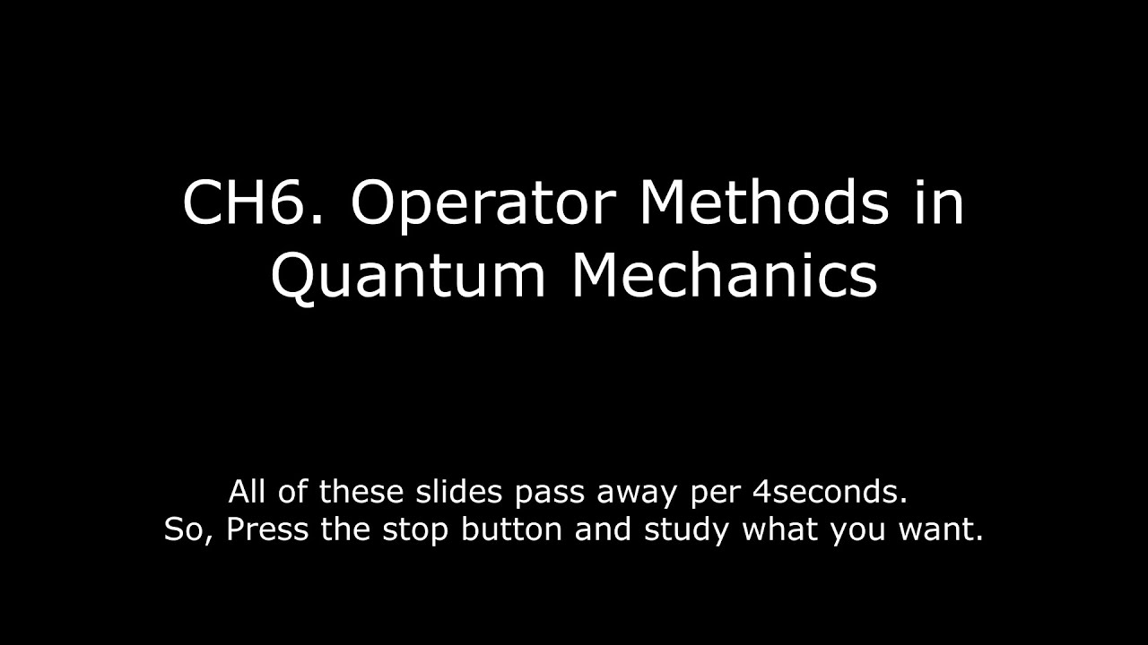 CH6. Operator Methods in Quantum Mechanics - YouTube