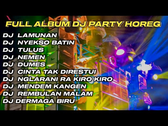 DJ LAMUNAN X NYEKSO BATIN FULL ALBUM DJ JAWA STYLE PARTY HOREG GLERR JARANAN DOR‼️ class=