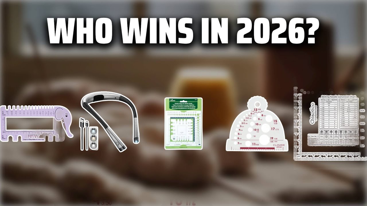 The Top 5 Best Knitting Gauge in 2026 - Must Watch Before Buying