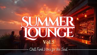 Download Lagu Summer Lounge Music Vol.5 | Chill Funk Vibes for the Soul MP3