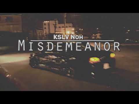 Putar Misdemeanor - KSLV Noh