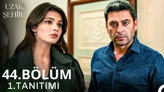 Uzak Şehir 43. Bölüm Fragmanı