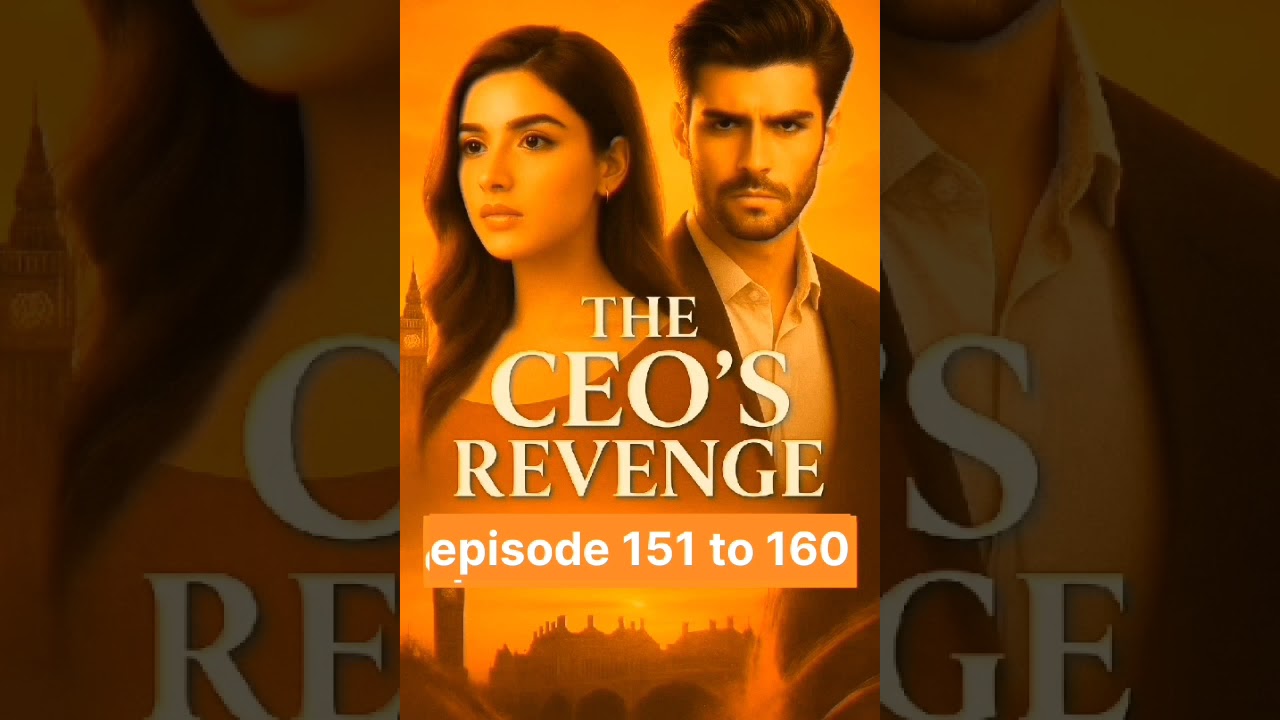 The CEO'S Revenge episode 151 to 160 noval story 