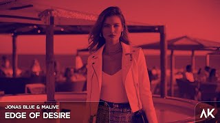 Jonas Blue & Malive - Edge Of Desire (Bass Boosted)