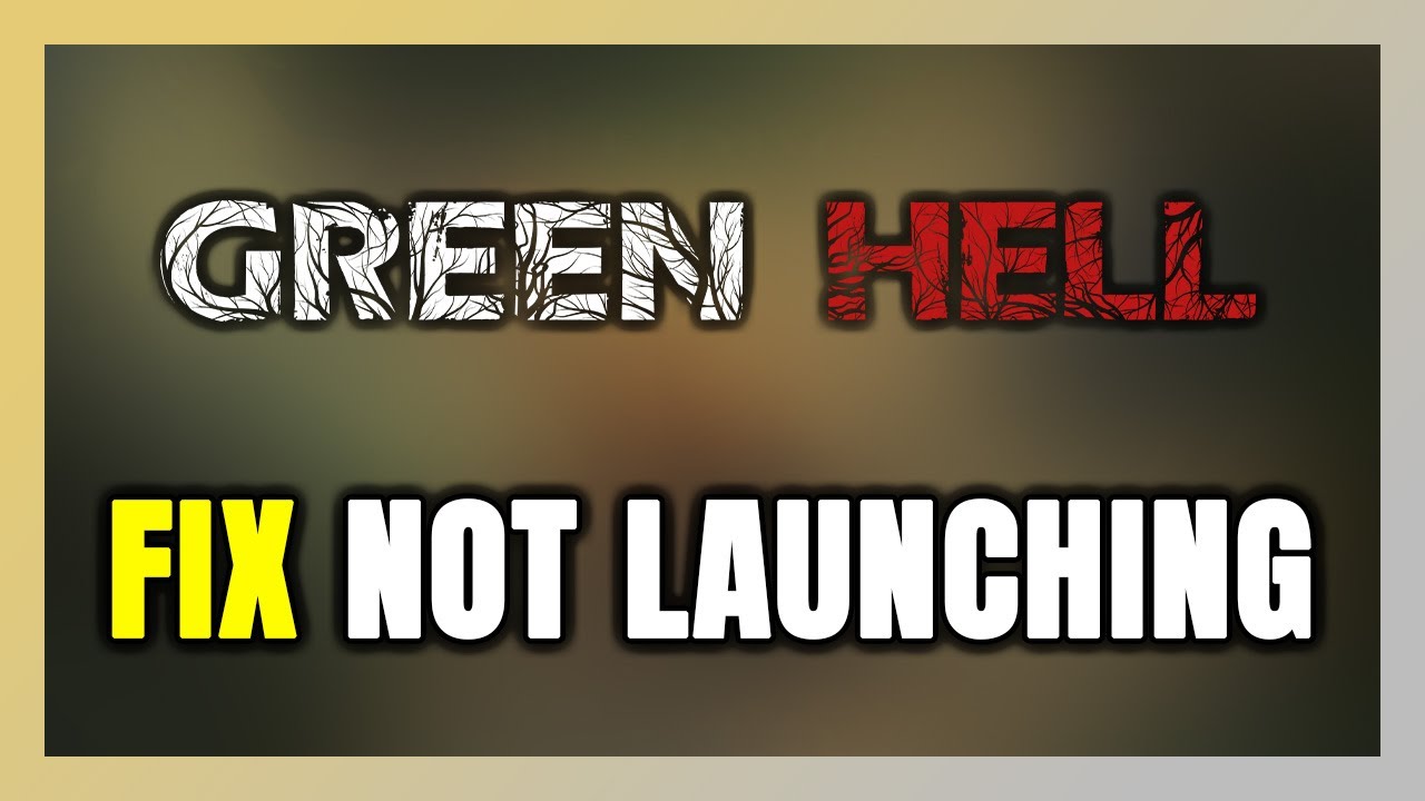 How to FIX Green Hell Not Launching/Not Starting - YouTube