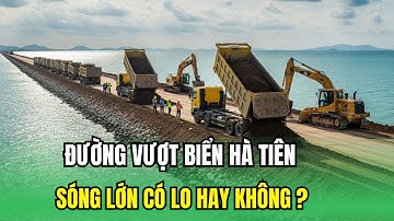 Đường Vượt Biển Hà Tiên "Thách Thức Biển Cả" – Liệu Có Trụ Vững Trước Sóng Dữ?