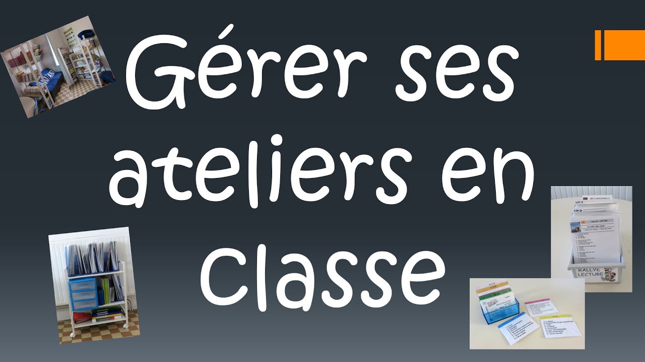 Gérer ses ateliers en classe