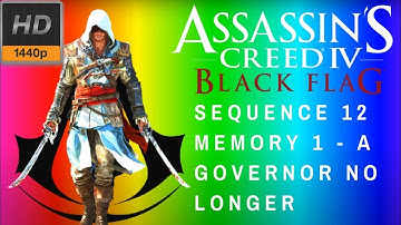 Assassins Creed IV: Black Flag - Sequence 12 Memory 1 - A Governor No Longer 1080p HD 60 FPS