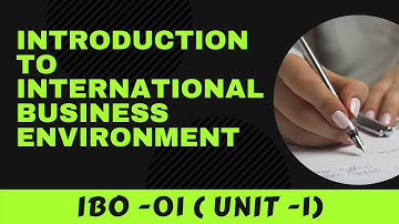 IBO - 01 International Business Environment II IGNOU Online Study II Unit - 1 Part -1