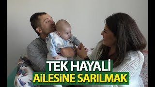 Tek Hayali Ailesine Sarılmak