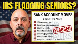 7 Bank Account Moves the IRS Is Flagging for Seniors (Most Don't Know)