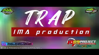Dj Trap IMA Production, trap slow bass full horegg !!! | By 69 project.