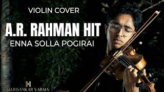 Enna Solla Pogirai | A.R. Rahman | Harisankar Varma | VIOLIN COVER | Kandukondain Kandukondain