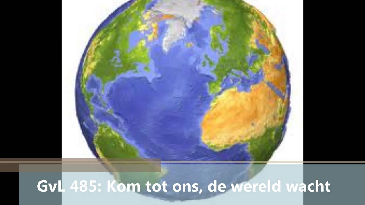 GvL 485: Kom tot ons, de wereld wacht