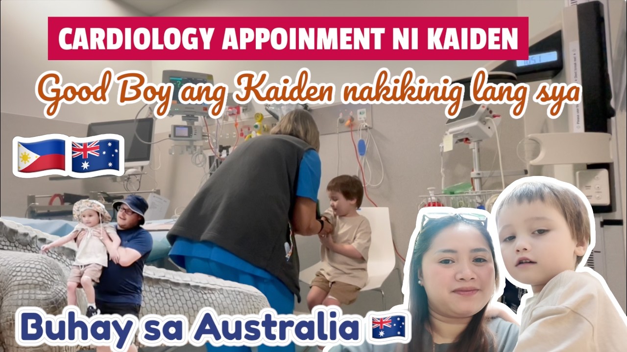 CARDIOLOGY APPOINTMENT NI KAIDEN  | GOOD BOY ANG KAIDEN NAKIKINIG LANG SYA | BUHAY SA AUSTRALIA