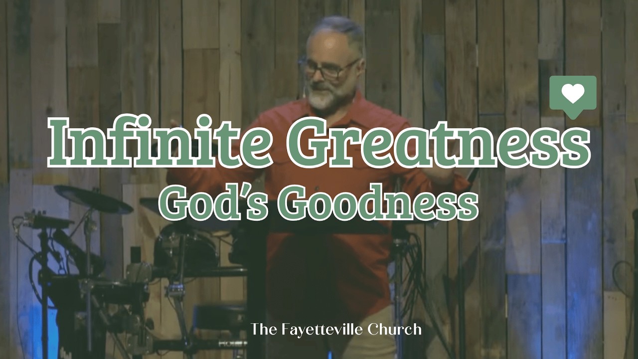Infinite Greatness | God's Goodness