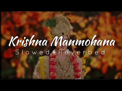 Krishna Manmohana Song SlowedReverbed  Mahabharat Slowed and Reverbed Songs 