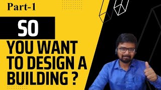 So you want to make a Building Structural Design  Part-1